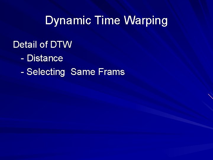 Dynamic Time Warping Detail of DTW - Distance - Selecting Same Frams 