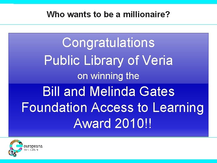 Who wants to be a millionaire? Congratulations Public Library of Veria on winning the