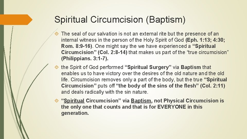 Spiritual Circumcision (Baptism) The seal of our salvation is not an external rite but