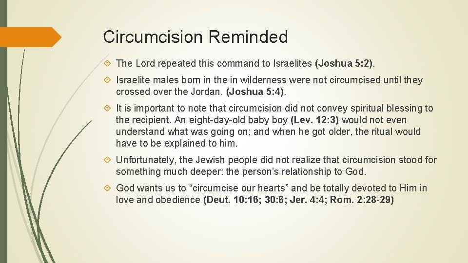 Circumcision Reminded The Lord repeated this command to Israelites (Joshua 5: 2). Israelite males