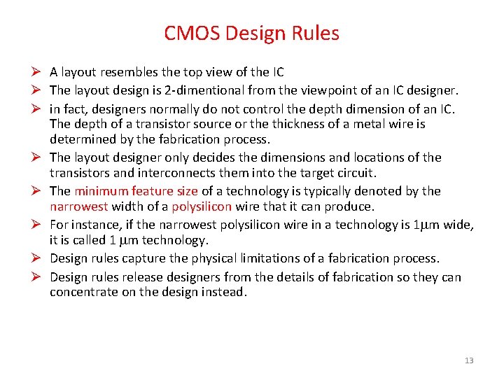 CMOS Design Rules Ø A layout resembles the top view of the IC Ø