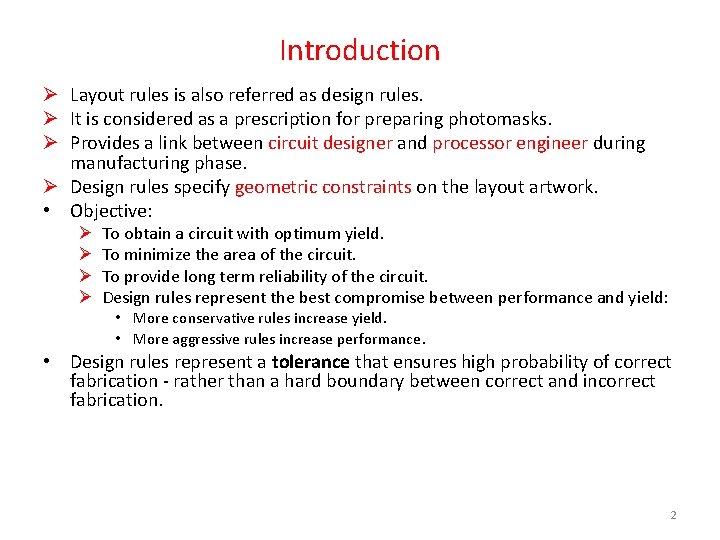 Introduction Ø Layout rules is also referred as design rules. Ø It is considered