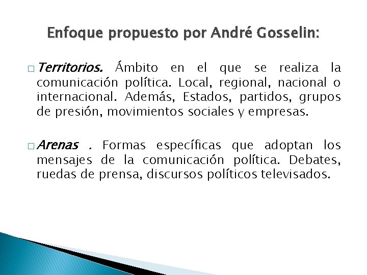 Enfoque propuesto por André Gosselin: � Territorios. Ámbito en el que se realiza la