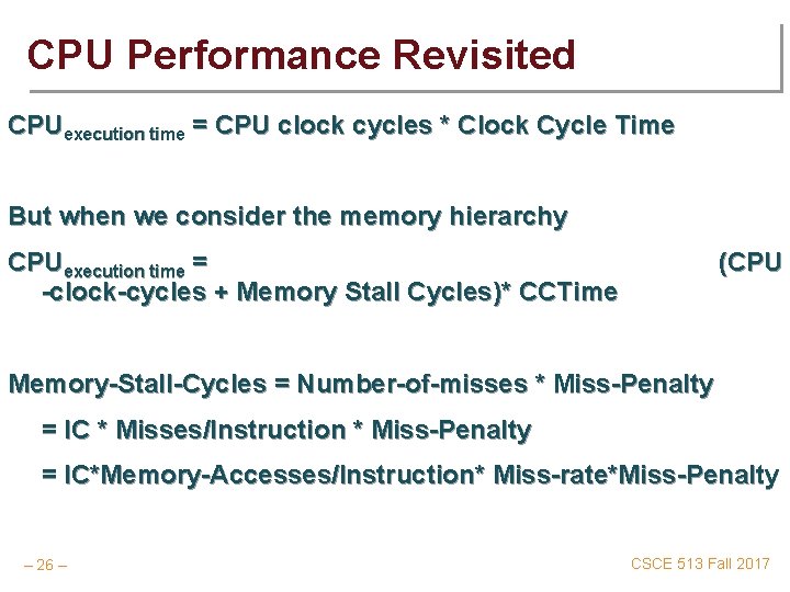 CPU Performance Revisited CPUexecution time = CPU clock cycles * Clock Cycle Time But