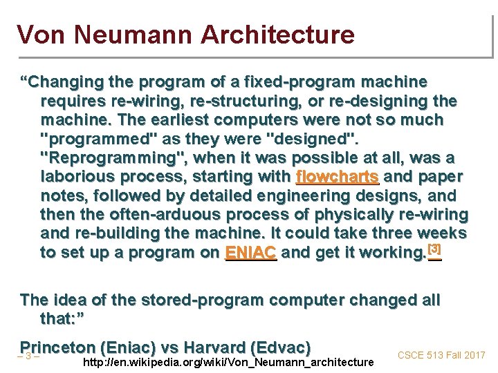 Von Neumann Architecture “Changing the program of a fixed-program machine requires re-wiring, re-structuring, or