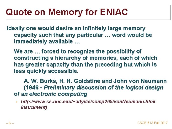 Quote on Memory for ENIAC Ideally one would desire an infinitely large memory capacity