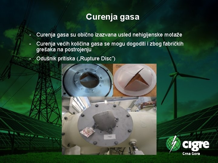 Curenja gasa - Curenja gasa su obično izazvana usled nehigijenske motaže - Curenja većih