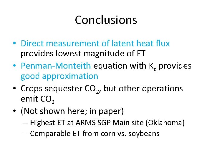 Conclusions • Direct measurement of latent heat flux provides lowest magnitude of ET •