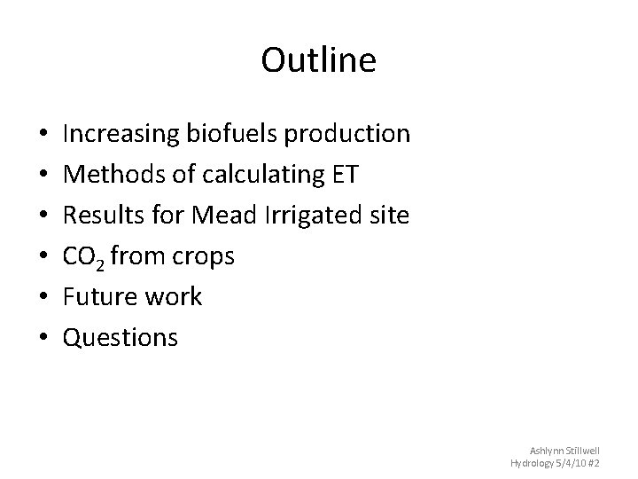 Outline • • • Increasing biofuels production Methods of calculating ET Results for Mead