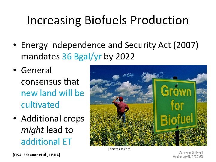 Increasing Biofuels Production • Energy Independence and Security Act (2007) mandates 36 Bgal/yr by