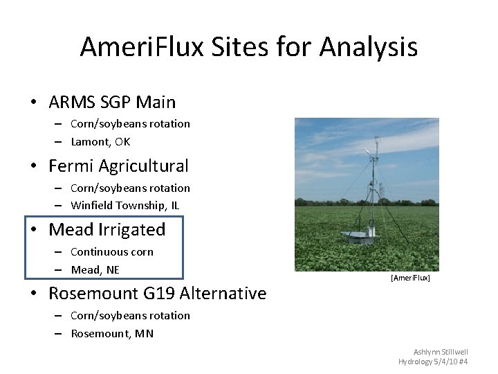 Ameri. Flux Sites for Analysis • ARMS SGP Main – Corn/soybeans rotation – Lamont,