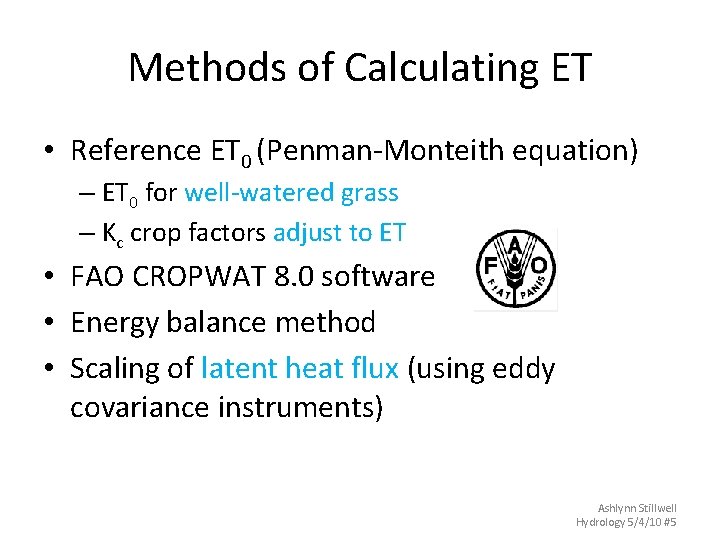 Methods of Calculating ET • Reference ET 0 (Penman-Monteith equation) – ET 0 for