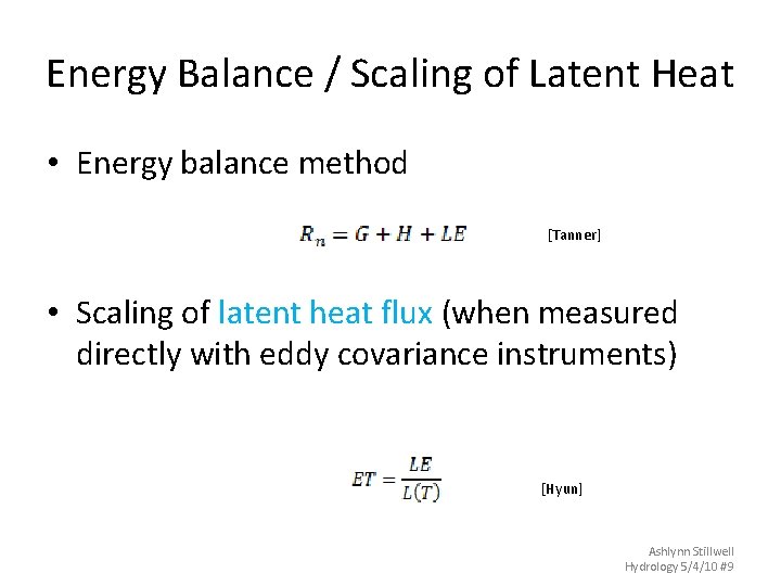 Energy Balance / Scaling of Latent Heat • Energy balance method [Tanner] • Scaling