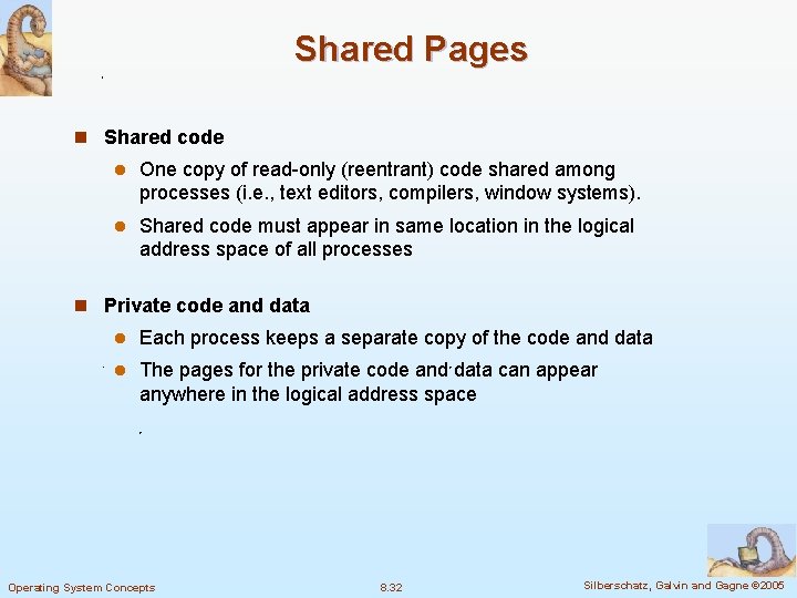 Shared Pages n Shared code l One copy of read-only (reentrant) code shared among