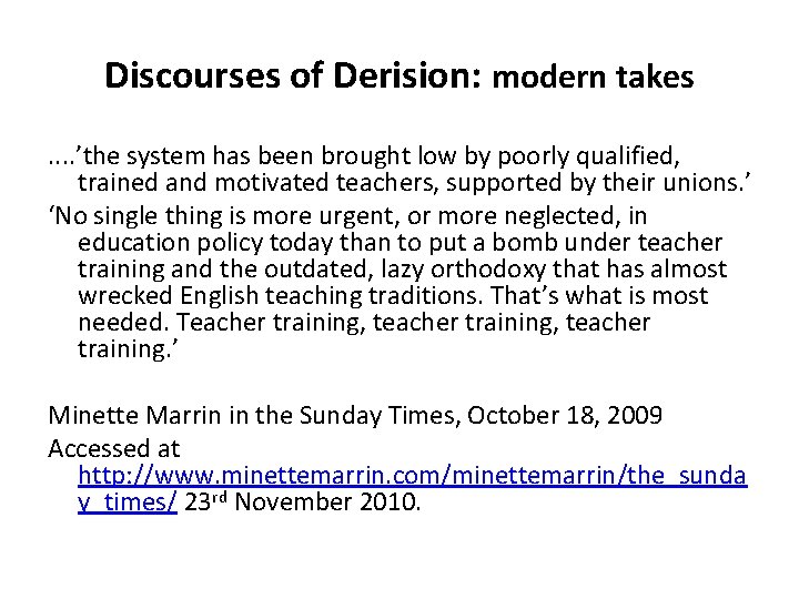Discourses of Derision: modern takes. . ’the system has been brought low by poorly