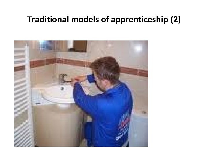 Traditional models of apprenticeship (2) 