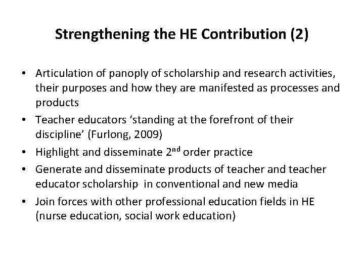 Strengthening the HE Contribution (2) • Articulation of panoply of scholarship and research activities,