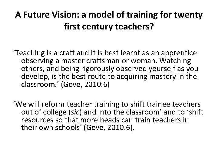 A Future Vision: a model of training for twenty first century teachers? ‘Teaching is