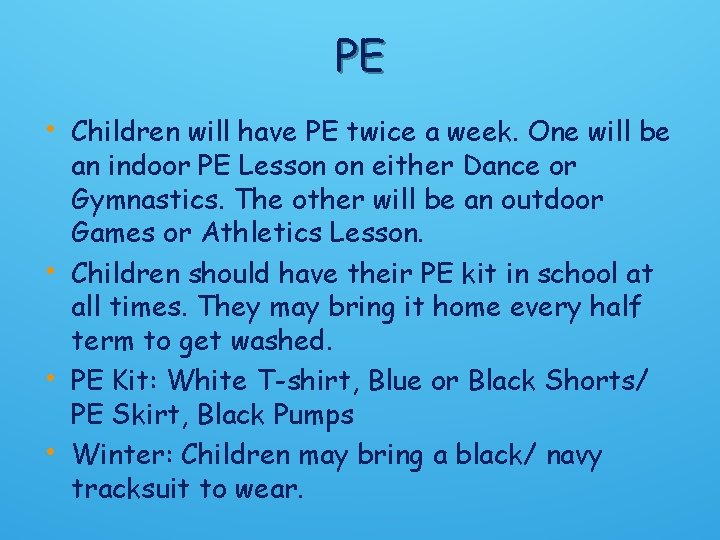 PE • Children will have PE twice a week. One will be • •