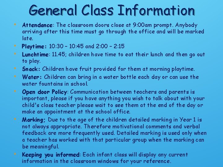 General Class Information • Attendance: The classroom doors close at 9: 00 am prompt.