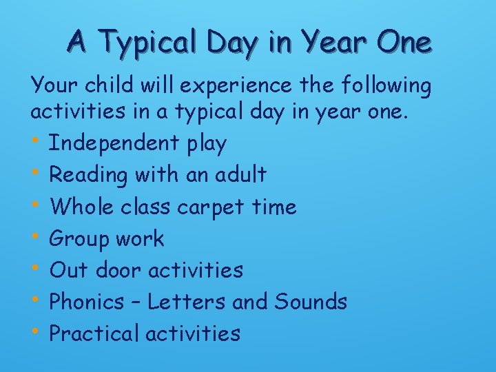 A Typical Day in Year One Your child will experience the following activities in