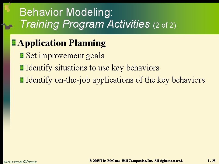 Behavior Modeling: Training Program Activities (2 of 2) Application Planning Set improvement goals Identify