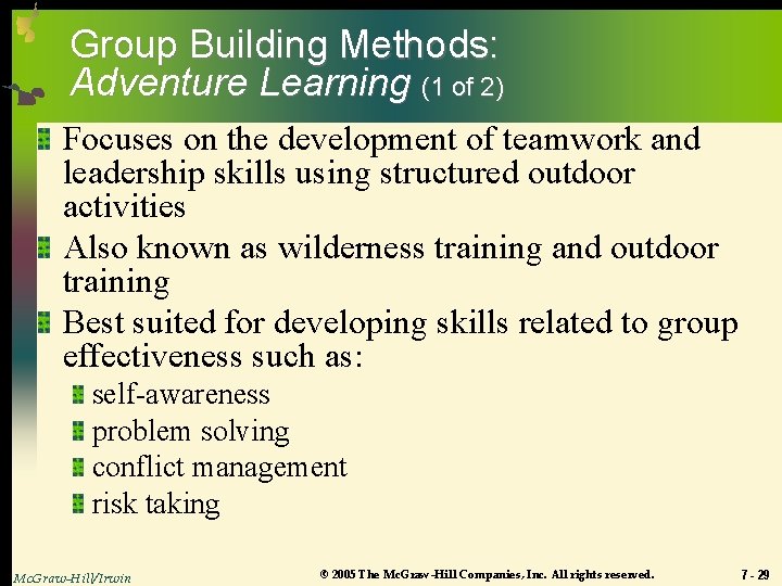 Group Building Methods: Adventure Learning (1 of 2) Focuses on the development of teamwork