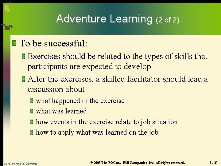 Adventure Learning (2 of 2) To be successful: Exercises should be related to the