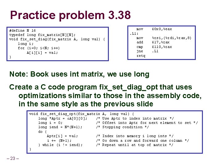 Practice problem 3. 38 #define N 16 typedef long fix_matrix[N][N]; void fix_set_diag(fix_matrix A, long