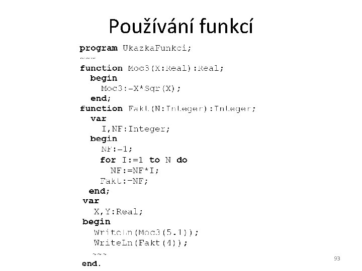 Používání funkcí 93 
