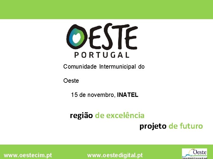 Comunidade Intermunicipal do Oeste 15 de novembro, INATEL região de excelência projeto de futuro