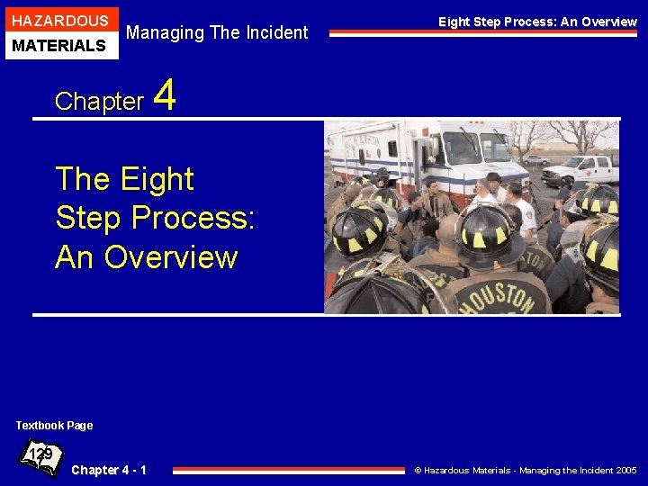 HAZARDOUS MATERIALS Managing The Incident Chapter Eight Step Process: An Overview 4 The Eight