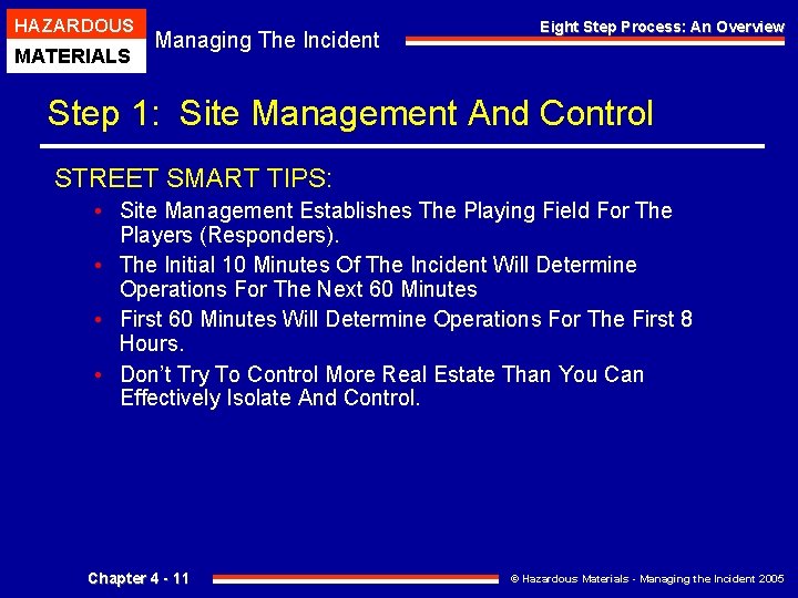 HAZARDOUS MATERIALS Managing The Incident Eight Step Process: An Overview Step 1: Site Management