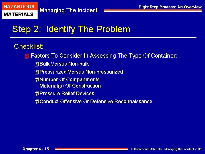 HAZARDOUS MATERIALS Managing The Incident Eight Step Process: An Overview Step 2: Identify The