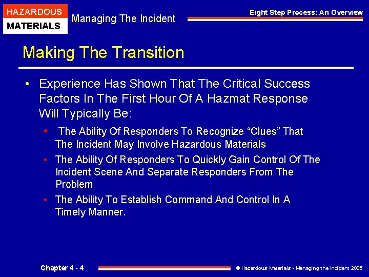 HAZARDOUS MATERIALS Managing The Incident Eight Step Process: An Overview Making The Transition •
