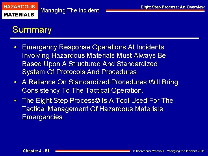 HAZARDOUS MATERIALS Managing The Incident Eight Step Process: An Overview Summary • Emergency Response
