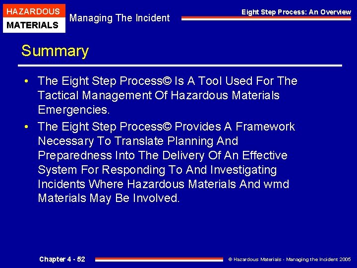 HAZARDOUS MATERIALS Managing The Incident Eight Step Process: An Overview Summary • The Eight