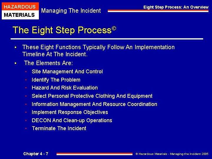 HAZARDOUS MATERIALS Managing The Incident Eight Step Process: An Overview The Eight Step Process©