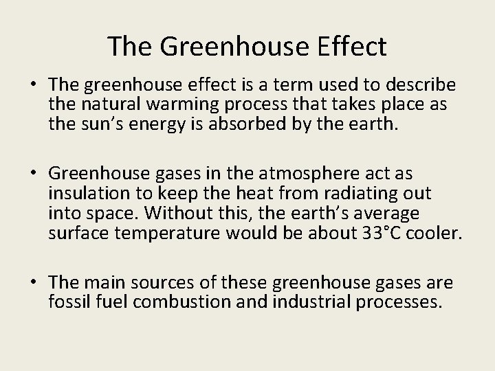 The Greenhouse Effect • The greenhouse effect is a term used to describe the