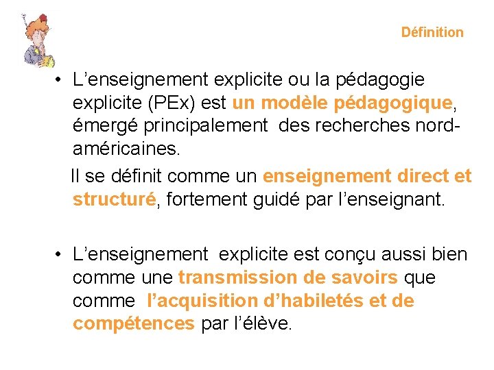 Définition • L’enseignement explicite ou la pédagogie explicite (PEx) est un modèle pédagogique, émergé