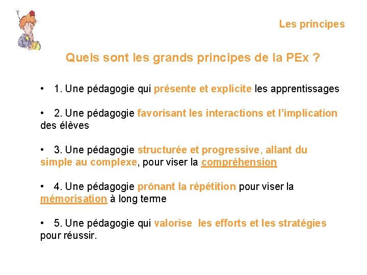 Les principes Quels sont les grands principes de la PEx ? • 1. Une