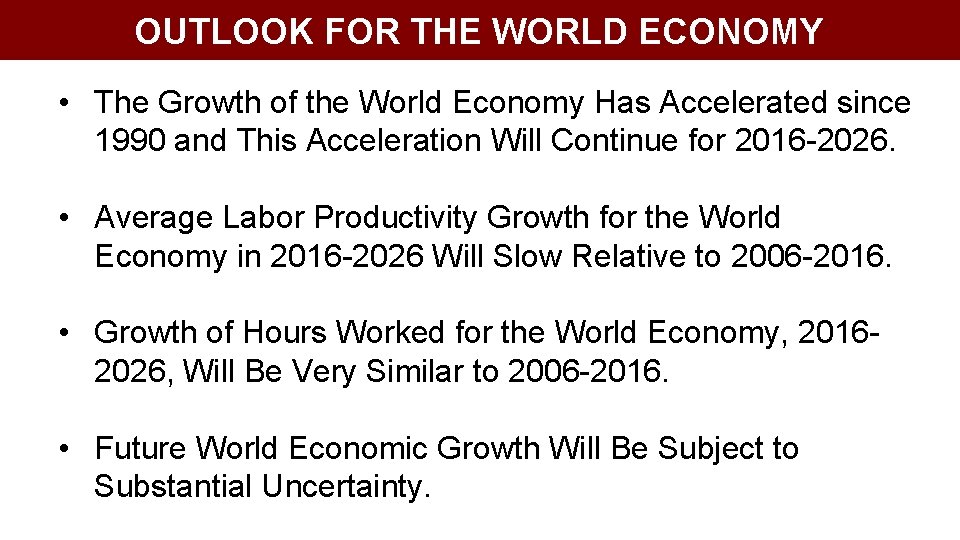 OUTLOOK FOR THE WORLD ECONOMY • The Growth of the World Economy Has Accelerated