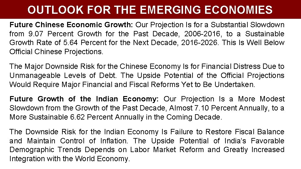 OUTLOOK FOR THE EMERGING ECONOMIES Future Chinese Economic Growth: Our Projection Is for a