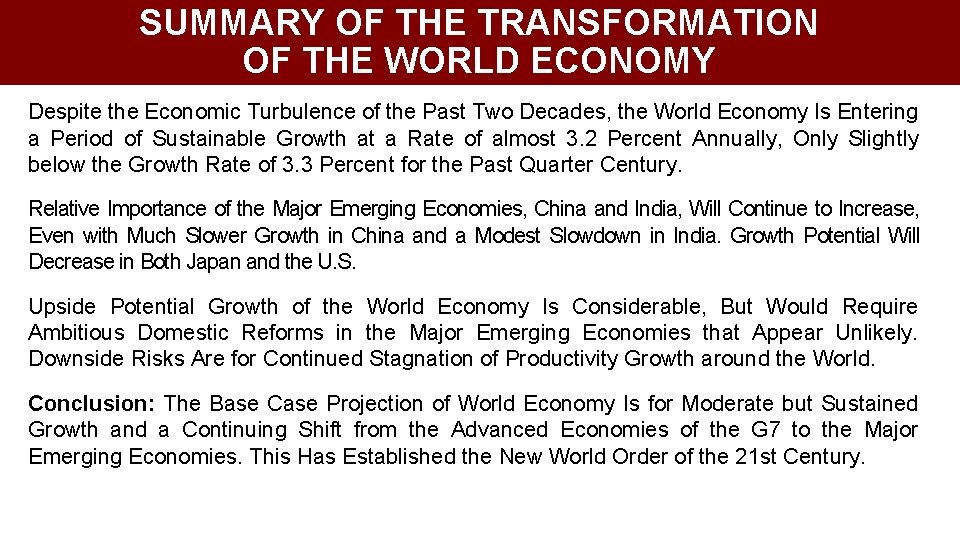 SUMMARY OF THE TRANSFORMATION OF THE WORLD ECONOMY Despite the Economic Turbulence of the