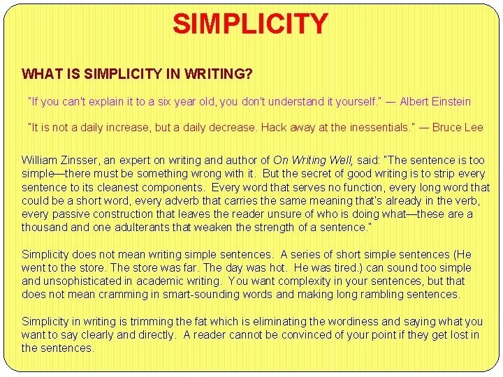 SIMPLICITY WHAT IS SIMPLICITY IN WRITING? “If you can't explain it to a six