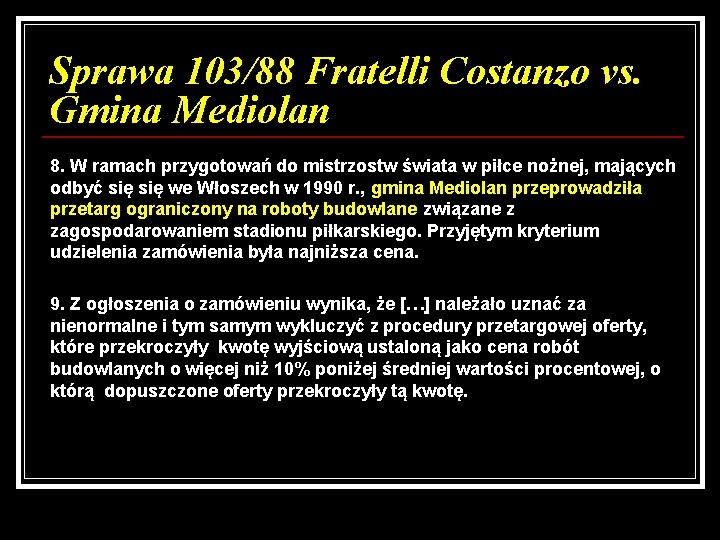 Sprawa 103/88 Fratelli Costanzo vs. Gmina Mediolan 8. W ramach przygotowań do mistrzostw świata