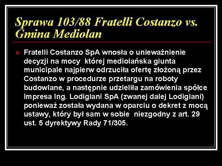 Sprawa 103/88 Fratelli Costanzo vs. Gmina Mediolan n Fratelli Costanzo Sp. A wnosła o