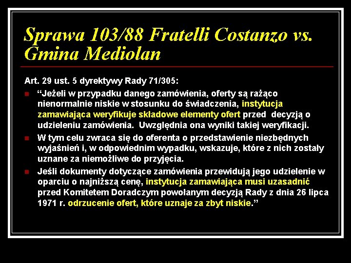 Sprawa 103/88 Fratelli Costanzo vs. Gmina Mediolan Art. 29 ust. 5 dyrektywy Rady 71/305: