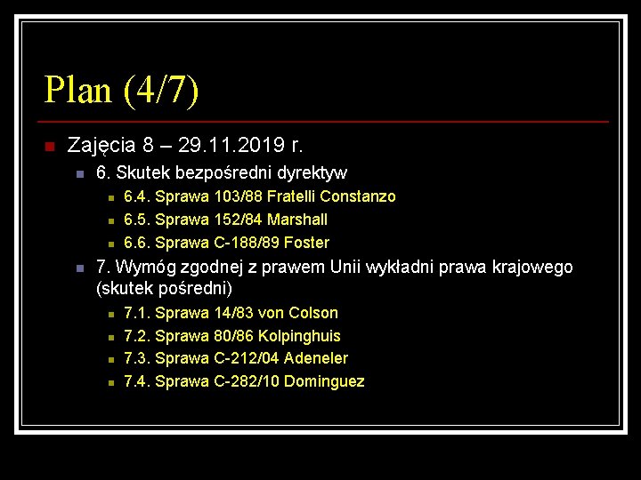 Plan (4/7) n Zajęcia 8 – 29. 11. 2019 r. n 6. Skutek bezpośredni