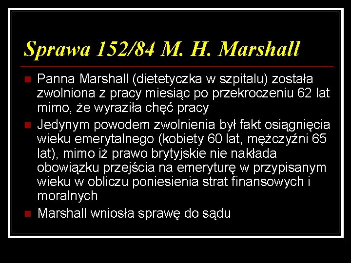 Sprawa 152/84 M. H. Marshall n n n Panna Marshall (dietetyczka w szpitalu) została